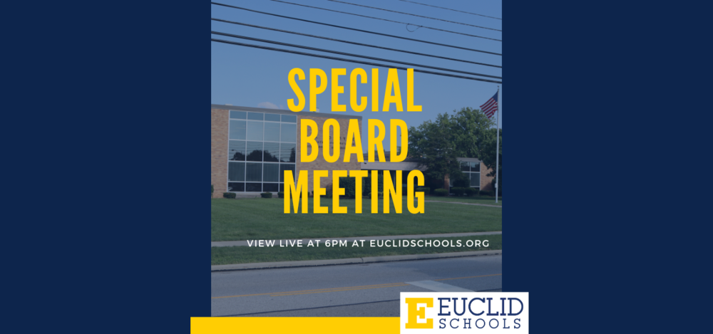 Special Board Meeting - view live at 6PM at euclidschools.org
