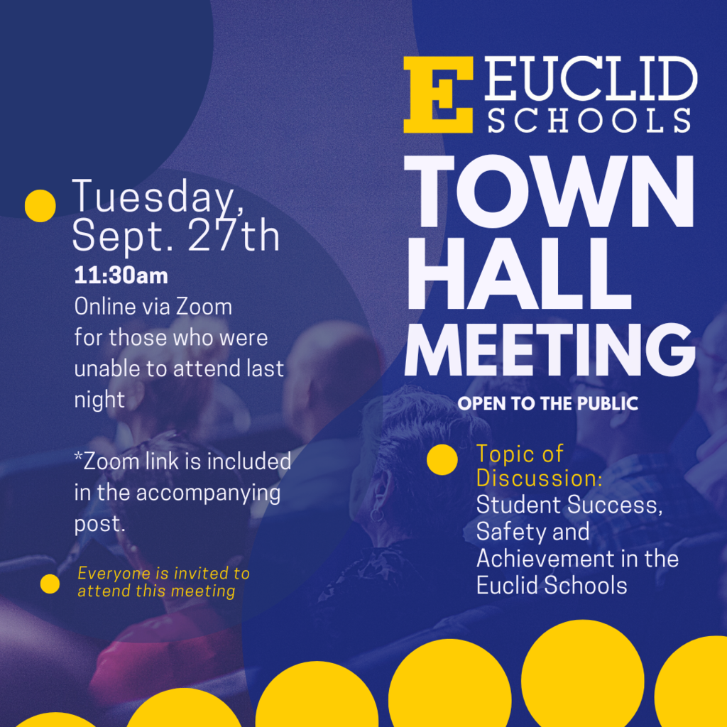 Town Hall Meeting about Student Safety, Success and Achievement in the Euclid Schools Today at 11:30am via Zoom